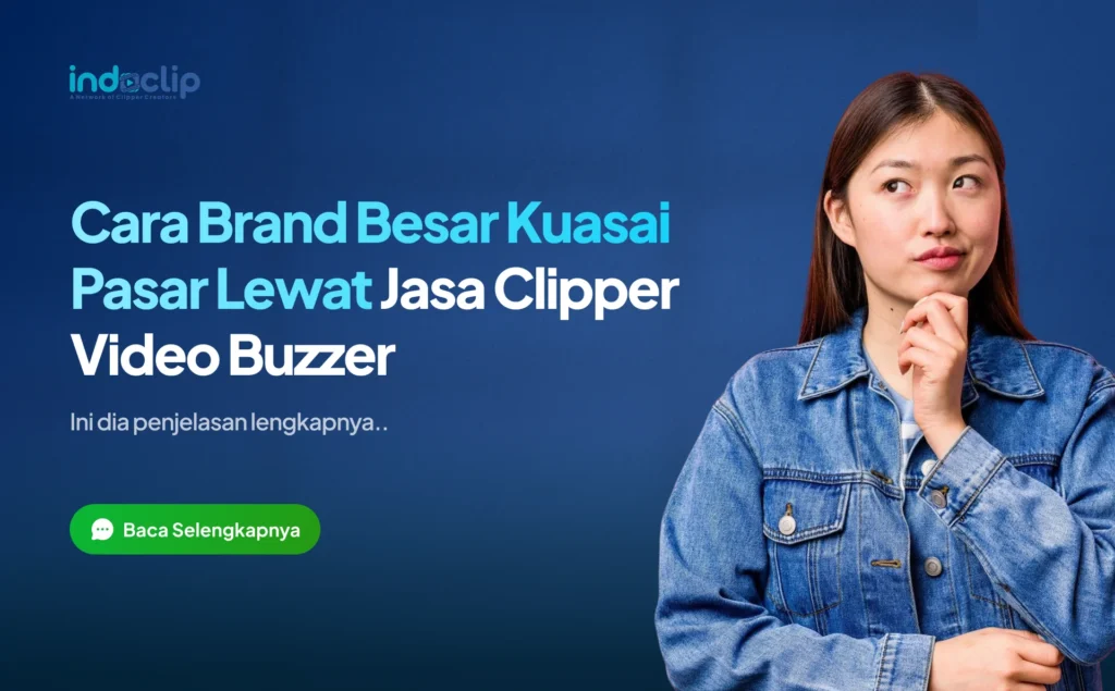 Cara Brand Besar Kuasai Pasar Lewat Jasa Clipper Video Buzzer